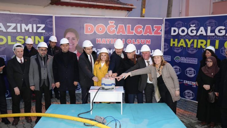 Ergene İğneler’de Doğalgaz Temeli Atıldı